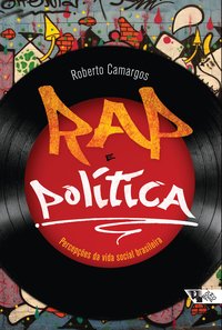 Rap e política (Portuguese language, 2015, Boitempo Editorial)