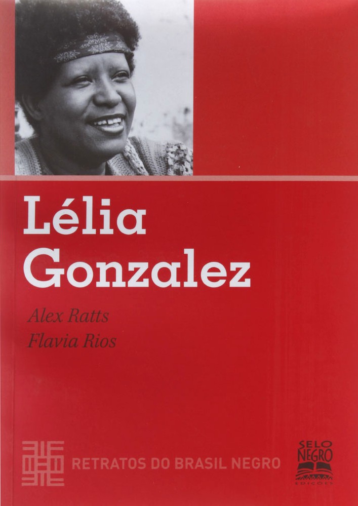 Alex Ratts, Flavia Rios: Lélia Gonzalez (Portuguese language, 2010, Selo Negro Edições)
