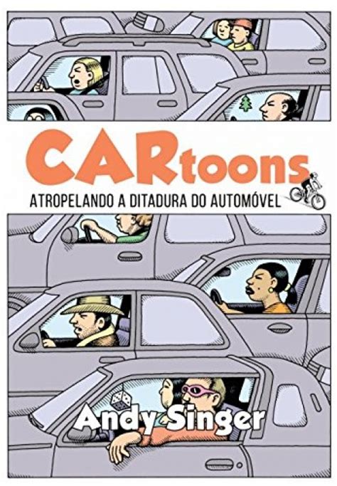 Andy Singer: CARtoons (Paperback, Português language, 2018, Autonomia Literária)