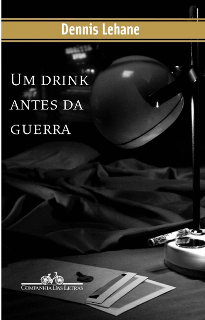 Dennis Lehane: Um drink antes da guerra (Paperback, Português language, 2001, Companhia das Letras)