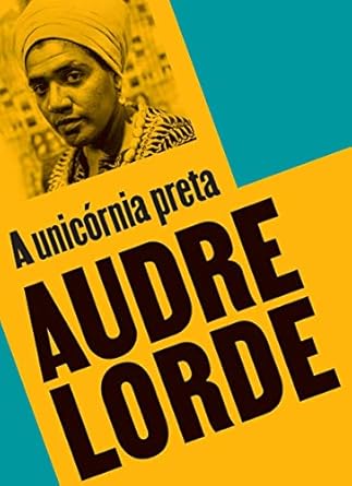 Audre Lorde: A unicórnia preta (Paperback, 2020, Relicário)